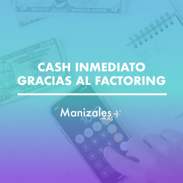 CASH · Inmediato gracias al Factoring