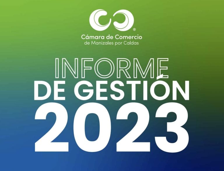 Conoce el Informe de Gestión Anual 2023 de la Cámara de Comercio de Manizales por Caldas