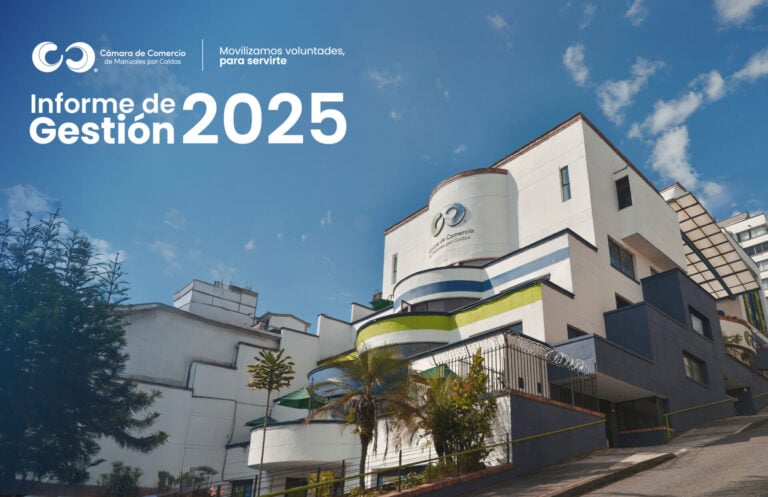 Conoce el informe de gestión anual 2025 de la Cámara de Comercio de Manizales por Caldas